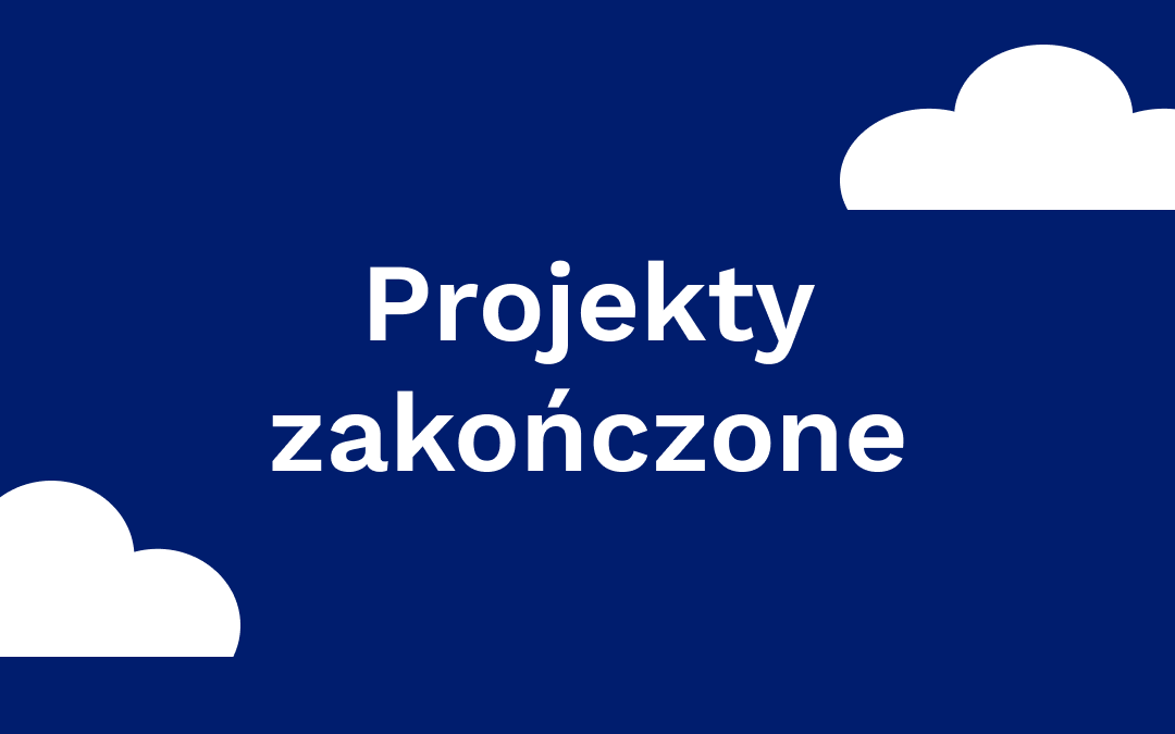 Projekty zakończone